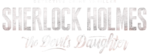 Sherlock Holmes: The Devil's Daughter Sherlock Holmes: The Devil's Daughter