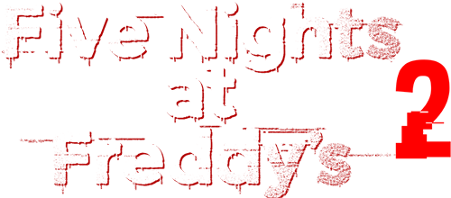 Five Nights at Freddy's 2 Five Nights at Freddy's 2