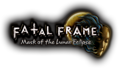 FATAL FRAME: Mask of the Lunar Eclipse FATAL FRAME: Mask of the Lunar Eclipse