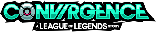 CONVERGENCE: A League of Legends Story CONVERGENCE: A League of Legends Story