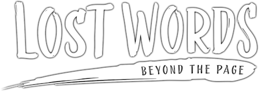 Lost Words: Beyond the Page Lost Words: Beyond the Page