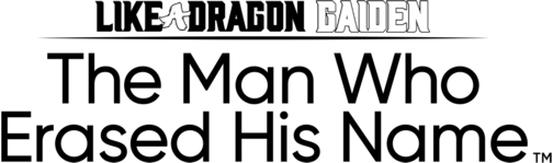 Like a Dragon Gaiden: The Man Who Erased His Name Like a Dragon Gaiden: The Man Who Erased His Name